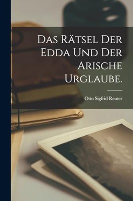 Reuter - Das Rtsel der Edda und der arische Urglaube. - New paperback - X555z