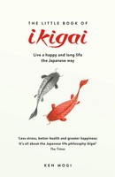 The Little Book Of Ikigai | Live A Happy And Long Life The Japanese Way | Mogi