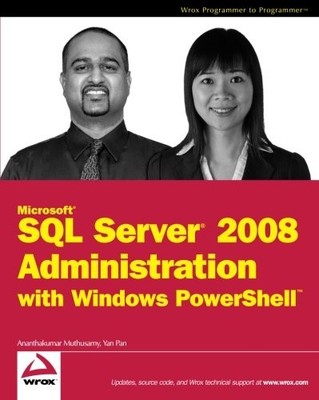 MICROSOFT SQL SERVER 2008 ADMINISTRATION WITH WINDOWS By Ananthakumar Muthusamy