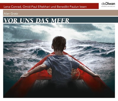 Vor uns das Meer | Drei Jugendliche, drei Jahrzehnte, eine Hoffnung | Alan Gratz