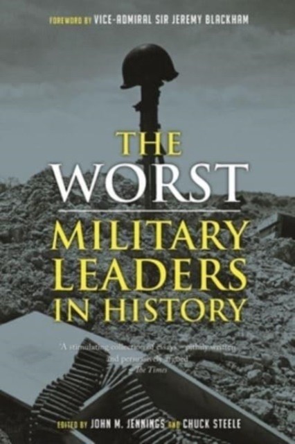 The Worst Military Leaders in History (Paperback Book)