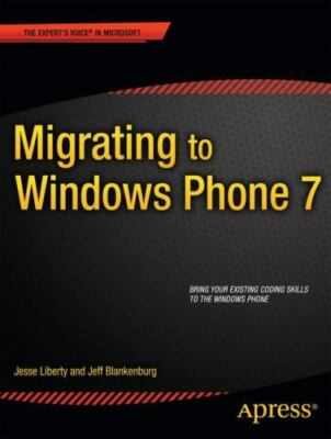 Migrating to Windows Phone, Paperback by Liberty, Jesse; Blankenburg, Jeff, B...