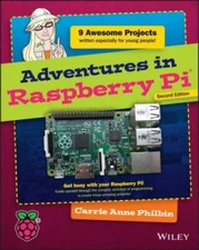 Adventures in Raspberry Pi - Paperback By Philbin, Carrie Anne - GOOD