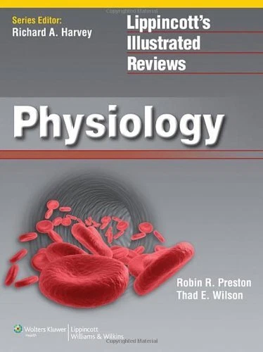Lippincott Illustrated Reviews Physiology by Robin R Preston