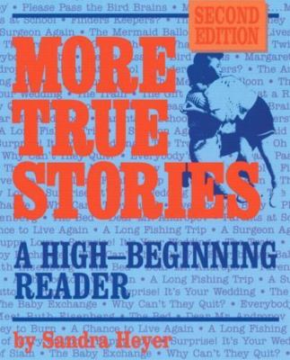 More True Stories: A High-Beginning Reader by Heyer, Sandra