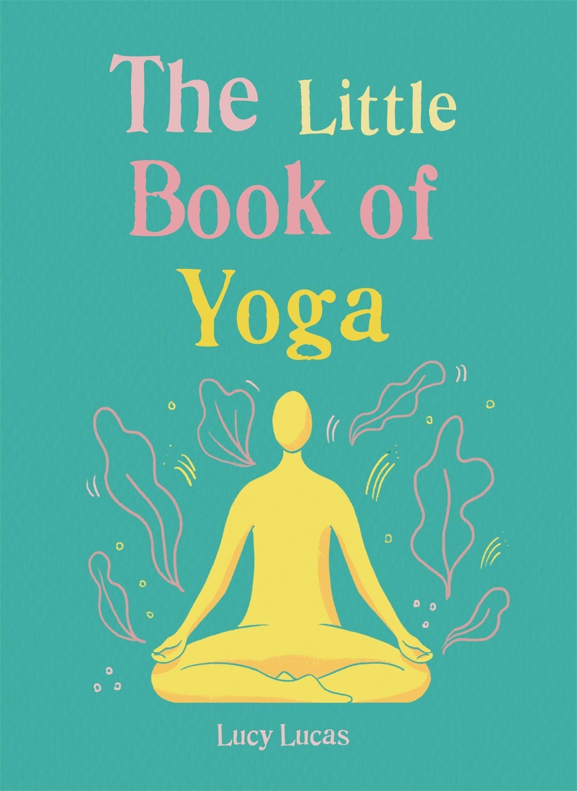 Thumbnail - Lucy Lucas | The Little Book Of Yoga | Taschenbuch | Englisch (2019) |