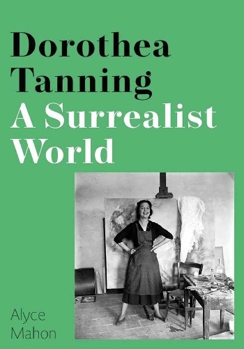 Dorothea Tanning by Alyce Mahon - 9780300244601