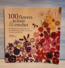 100 Flowers to Knit and Crochet by Lesley Stanfield (Paperback, 2009)