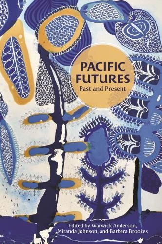 Pacific Futures – Past and Present Anderson Johnson Brookes Ballantyne Ballard