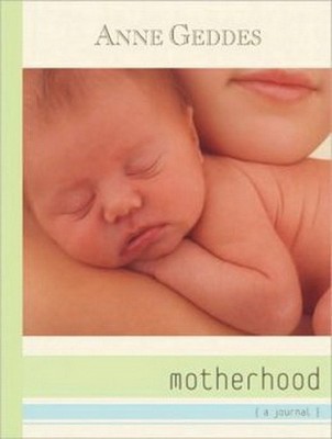 Anne Geddess Motherhood A Journal (2010) Emily Talia Cover Buch