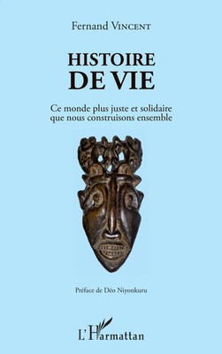 Histoire de vie Ce monde plus juste et solidaire que nous construisons ensemble