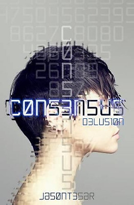 Consensus: Part 2   Delusion By Jason Tesar - New Copy - 9781530431755
