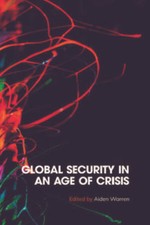 Global Security in an Age of Crisis - Hardcover By Warren, Aiden - GOOD