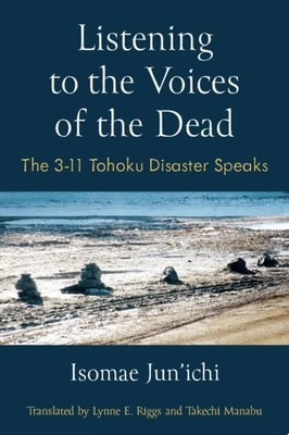 Listening to the Voices of the Dead: The 3-11 Tohoku Disaster Speaks (Volume 103