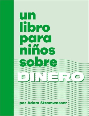 Libro Para Ninos Sobre Dinero Hardcover by Adam Stramwasser