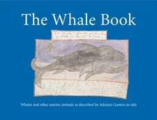 The Whale Book : Whales and Other Marine Animals as Described by