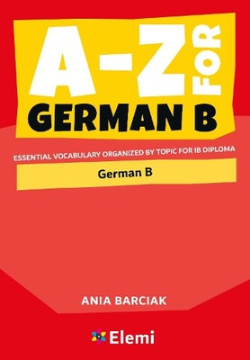Ania Barciak A-Z for German B (Paperback) A-Z for IB Diploma