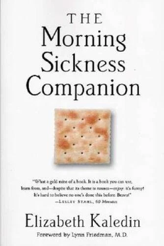 The Morning Sickness Companion - Paperback By Kaledin, Elizabeth - GOOD