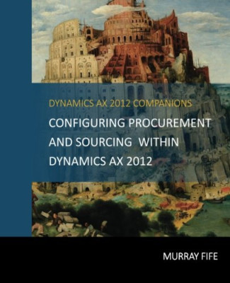 Configuring Procurement and Sourcing Within Dynamics Ax -  NEW Murray Fife 2015