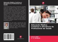 EducaçãO MéDica ContíNua E EficiêNcia Do Profissional De SaúDe Adjei (U. A.)