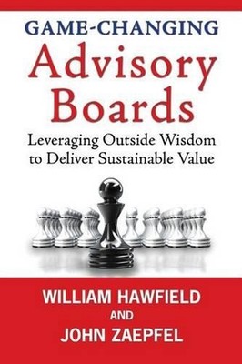 Game-Changing Advisory Boards: Leveraging Outside Wisdom to Deliver Sustainable