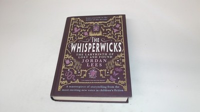			The Whisperwicks: The Labyrinth of Lost and Found: A spectacular 		