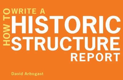 How to Write a Historic Structure Report Paperback David Arbogast