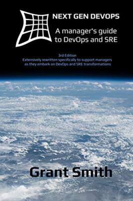 Next Gen DevOps: A manager's guide to DevOps and SRE, Smith 9781694450555 New-,