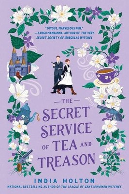 The Secret Service of Tea and Treason by India Holton (English) Paperback Book