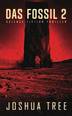 Das Fossil 2: Science Fiction Thriller Buch Independently published