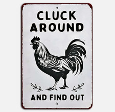 Funny Chicken Cluck Around and Find Out Metal Sign Farmhouse Decor 8"x12"