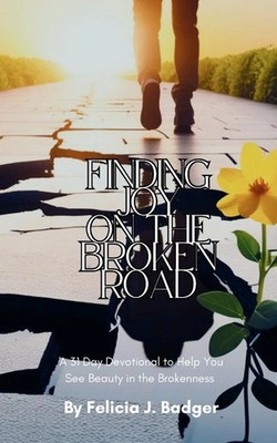 Felicia J Badger | Finding Joy on the Broken Road | Taschenbuch | Englisch