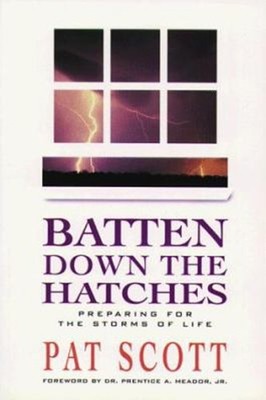 Batten Down the Hatches Paperback Pat Scott