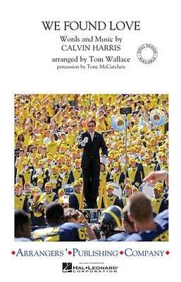 We Found Love Arrangers' Publ Marching Band Score & Parts