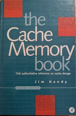 The Cache Memory Book: The Authoritative Reference on Cache Design, Second Ed.
