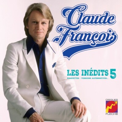 Claude François - Les Inédits 25cm Vol. 5 - Maquettes, Versions Alternatives (Vi