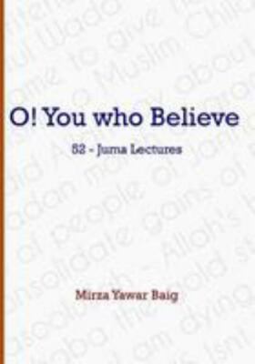 O! You Who Believe, Paperback by Baig, Mirza Yawar, Brand New, Free shipping ...