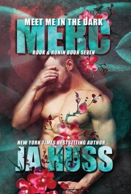 Meet Me In The Dark: Merc (Rook and Ronin) by Huss, Ja