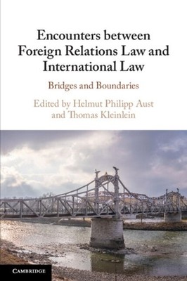 Encounters between Foreign Relations Law and International Law: Bridges and Boun