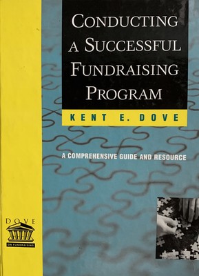 Conducting a Successful Fundraising Program Kent E Dove Hardcover Book 2001