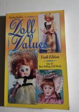 Patricia Smith's Doll Values- Antique To Modern by Patricia Smith 10th Edition.