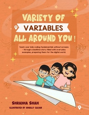 Variety of Variables all around you!: Teach your kids coding fundamentals...