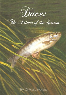 EVERARD MARK DACE THE PRINCE OF THE STREAM hardback SIGNED new