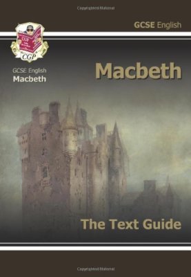 GCSE English Shakespeare Text Guide - Macbeth (Pt. 1 & 2) By CGP