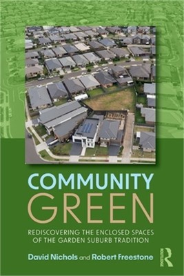 Community Green: Rediscovering the Enclosed Spaces of the Garden Suburb Traditio