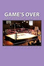 Game's Over: And Justice for All by D.M. Thompson (English) Paperback Book