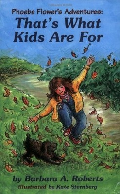 Thats What Kids Are For: Phoebe Flowers Adventures (Adventures of  - VERY GOOD
