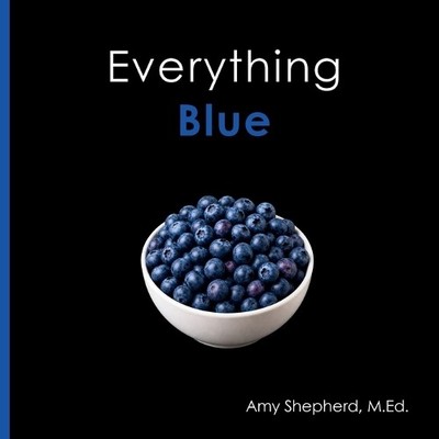 M Ed Amy Shepherd Everything Blue (Taschenbuch) Everything Colors (US IMPORT)