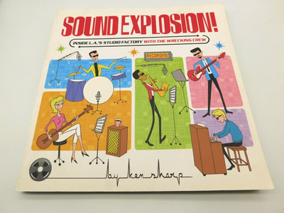 Sound Explosion!: Inside L.A.'s Studio Factory w/ the Wrecking Crew Ken Sharp EF