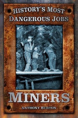 Miners (History's Most Dangerous Jobs) by Burton 0752484788 FREE Shipping